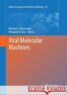 Viral Molecular Machines Michael G. Rossmann Venigalla B. Rao 9781493950850 Springer