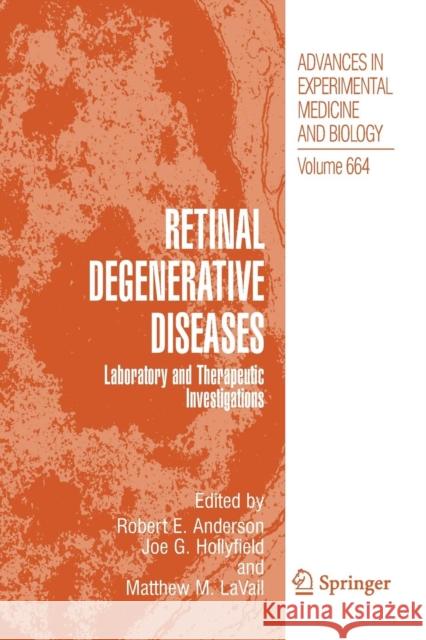 Retinal Degenerative Diseases: Laboratory and Therapeutic Investigations Anderson, Robert E. 9781493950867 Springer