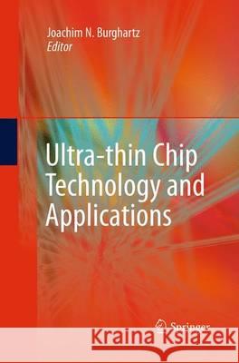 Ultra-Thin Chip Technology and Applications Burghartz, Joachim 9781493951185