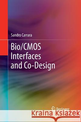 Bio/CMOS Interfaces and Co-Design Sandro Carrara 9781493951222 Springer