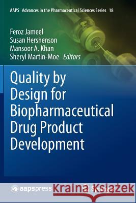 Quality by Design for Biopharmaceutical Drug Product Development Feroz Jameel Susan Hershenson Mansoor A. Khan 9781493951529