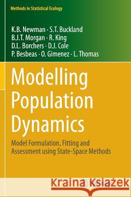 Modelling Population Dynamics: Model Formulation, Fitting and Assessment Using State-Space Methods Newman, K. B. 9781493951628 Springer