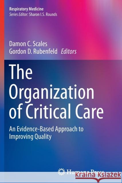 The Organization of Critical Care: An Evidence-Based Approach to Improving Quality Scales, Damon C. 9781493951635 Humana Press