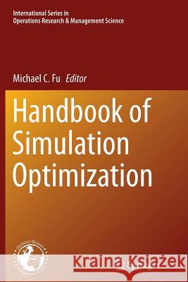 Handbook of Simulation Optimization Michael C. Fu 9781493951666 Springer