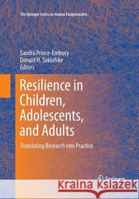 Resilience in Children, Adolescents, and Adults: Translating Research Into Practice Prince-Embury, Sandra 9781493951680 Springer