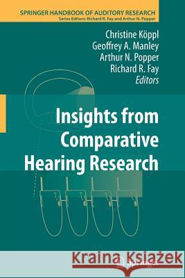 Insights from Comparative Hearing Research Christine Koppl Geoffrey A. Manley Arthur N. Popper 9781493951727