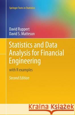 Statistics and Data Analysis for Financial Engineering: With R Examples Ruppert, David 9781493951734 Springer