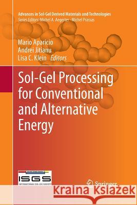 Sol-Gel Processing for Conventional and Alternative Energy Mario Aparicio Andrei Jitianu Lisa C. Klein 9781493951888