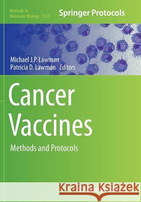Cancer Vaccines: Methods and Protocols Lawman, Michael J. P. 9781493951956 Humana Press