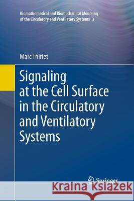 Signaling at the Cell Surface in the Circulatory and Ventilatory Systems Marc Thiriet 9781493952045