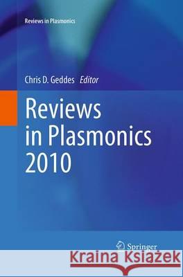 Reviews in Plasmonics 2010 Chris D. Geddes 9781493952212