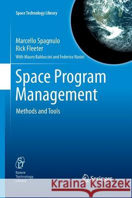 Space Program Management: Methods and Tools Spagnulo, Marcello 9781493952328 Springer