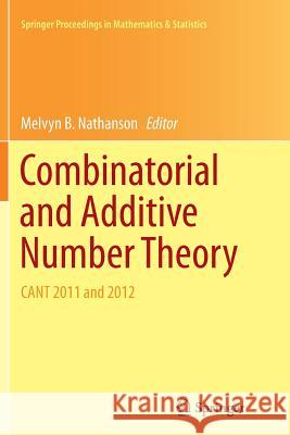 Combinatorial and Additive Number Theory: Cant 2011 and 2012 Nathanson, Melvyn B. 9781493952397