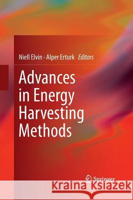 Advances in Energy Harvesting Methods Niell Elvin Alper Erturk 9781493952601 Springer