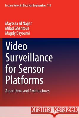 Video Surveillance for Sensor Platforms: Algorithms and Architectures Al Najjar, Mayssaa 9781493952656 Springer