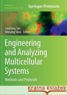 Engineering and Analyzing Multicellular Systems: Methods and Protocols Sun, Lianhong 9781493952724 Humana Press