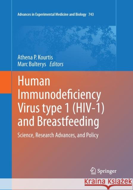 Human Immunodeficiency Virus Type 1 (Hiv-1) and Breastfeeding: Science, Research Advances, and Policy Kourtis, Athena P. 9781493952786 Springer