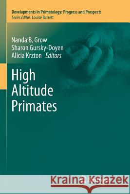 High Altitude Primates Nanda B. Grow Sharon Gursky-Doyen Ali Krzton 9781493952830