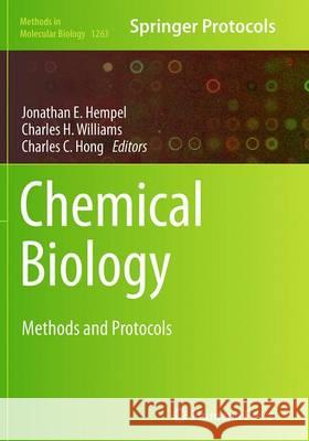Chemical Biology: Methods and Protocols Hempel, Jonathan E. 9781493952847 Humana Press