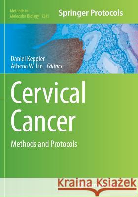 Cervical Cancer: Methods and Protocols Keppler, Daniel 9781493952854 Humana Press