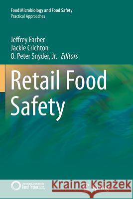 Retail Food Safety Jeff Farber Jackie Crichton Peter Snyde 9781493952885 Springer