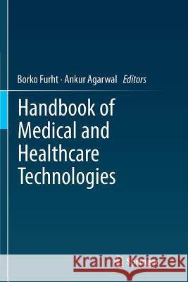 Handbook of Medical and Healthcare Technologies Borko Furht Ankur Agarwal 9781493953011 Springer