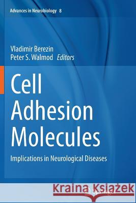 Cell Adhesion Molecules: Implications in Neurological Diseases Berezin, Vladimir 9781493953028