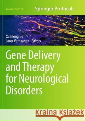 Gene Delivery and Therapy for Neurological Disorders Xuenong Bo Joost Verhaagen 9781493953165 Humana Press