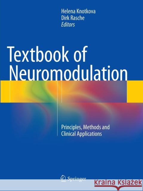 Textbook of Neuromodulation: Principles, Methods and Clinical Applications Knotkova, Helena 9781493953189 Springer