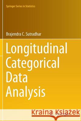 Longitudinal Categorical Data Analysis Brajendra C. Sutradhar 9781493953202 Springer