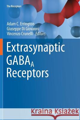 Extrasynaptic Gabaa Receptors Errington, Adam C. 9781493953219 Springer