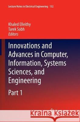 Innovations and Advances in Computer, Information, Systems Sciences, and Engineering Elleithy, Khaled 9781493953264