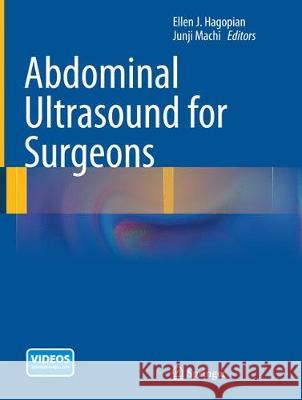 Abdominal Ultrasound for Surgeons Ellen J. Hagopian Junji Machi 9781493953462 Springer