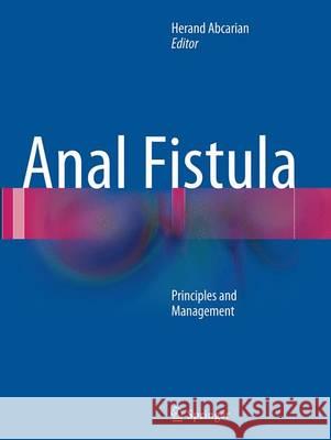 Anal Fistula: Principles and Management Abcarian, Herand 9781493953622 Springer