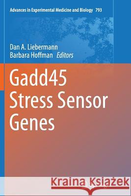 Gadd45 Stress Sensor Genes Dan A. Liebermann Barbara Hoffman 9781493953905 Springer