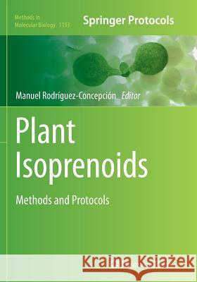 Plant Isoprenoids: Methods and Protocols Rodríguez-Concepción, Manuel 9781493953912