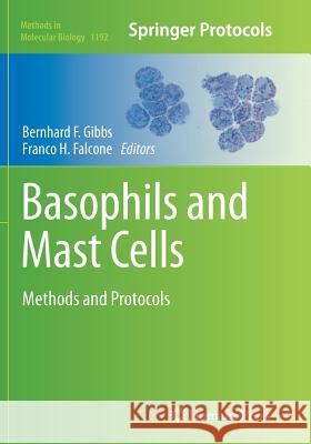 Basophils and Mast Cells: Methods and Protocols Gibbs, Bernhard F. 9781493954094 Humana Press
