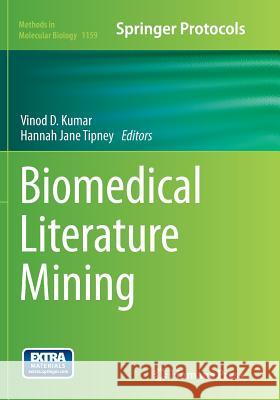 Biomedical Literature Mining Vinod D. Kumar Hannah Jane Tipney 9781493954292