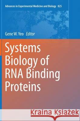 Systems Biology of RNA Binding Proteins Gene W. Yeo 9781493954346 Springer