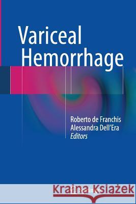 Variceal Hemorrhage Roberto D Alessandra Del 9781493954438 Springer