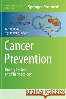 Cancer Prevention: Dietary Factors and Pharmacology Bode, Ann M. 9781493954469 Humana Press
