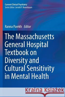 The Massachusetts General Hospital Textbook on Diversity and Cultural Sensitivity in Mental Health Ranna Parekh 9781493954551 Humana Press