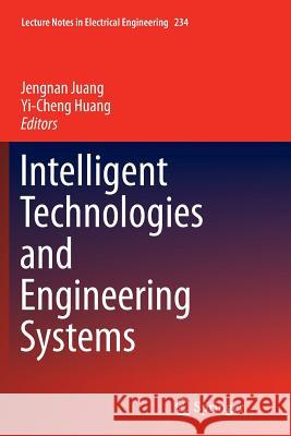 Intelligent Technologies and Engineering Systems Jengnan Juang Yi-Cheng Huang 9781493954698