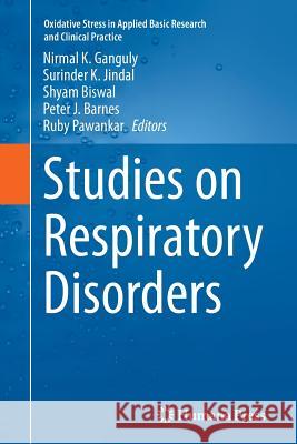 Studies on Respiratory Disorders Gautam Kumar Saha Surinder K. Jindal Shyam Biswal 9781493954773 Humana Press