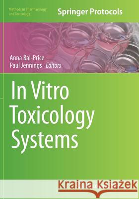 In Vitro Toxicology Systems Anna Bal-Price Paul Jennings 9781493954803 Humana Press