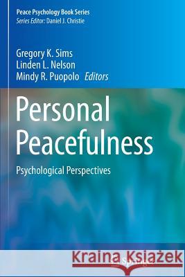 Personal Peacefulness: Psychological Perspectives Sims, Gregory K. 9781493954889