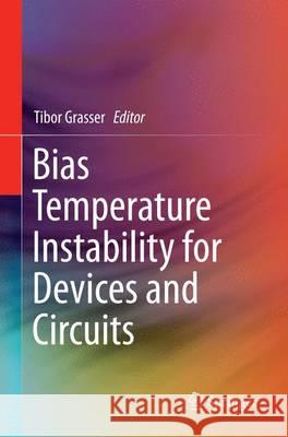 Bias Temperature Instability for Devices and Circuits Tibor Grasser 9781493955299 Springer