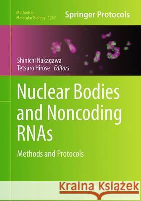 Nuclear Bodies and Noncoding Rnas: Methods and Protocols Nakagawa, Shinichi 9781493955497 Humana Press