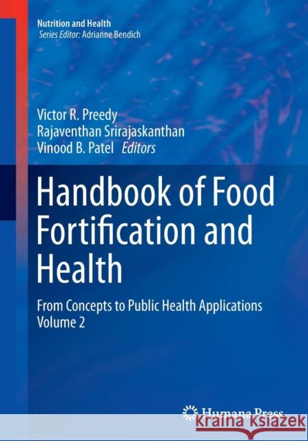 Handbook of Food Fortification and Health: From Concepts to Public Health Applications Volume 2 Preedy, Victor R. 9781493955640 Humana Press