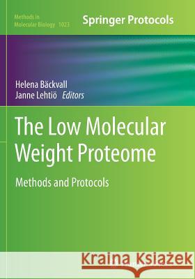 The Low Molecular Weight Proteome: Methods and Protocols Bäckvall, Helena 9781493955671 Springer